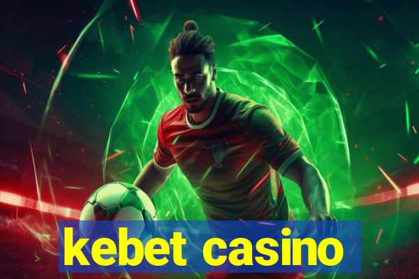 kebet casino